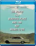 The World Is A Beautiful Place And I Am Not Afraid To Die 