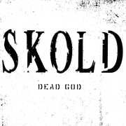 Dead God , Skold