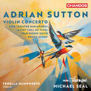 Sutton: Violin Concerto; Five Theatre Miniatures; A Fist Full of Fives; War Horse Suite; Short Story , Fenella Humphreys