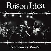 Last Show in France , Poison Idea