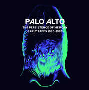 The Persistence Of Memory (Early Tapes 1990-1993) , Palo Alto
