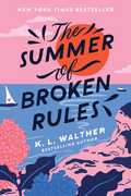 The Summer of Broken Rules , K.L. Walther