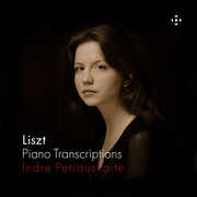 Liszt: Piano Transcriptions , Indre Petrauskaite