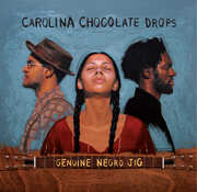 Genuine Negro Jig , The Carolina Chocolate Drops