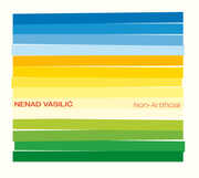 Non Artificial , Nenad Vasilic