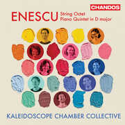 Enescu: String Octet, Piano Quintet , Kaleidoscope Chamber Collective