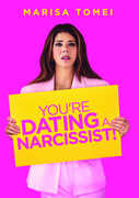 You're Dating A Narcissist , Marisa Tomei
