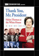 Thank You Mr. President: Helen Thomas at the White , Helen Thomas