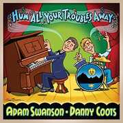 Hum All Your Troubles Away , Adam Swanson