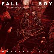 Believers Never Die, Vol. 2 , Fall Out Boy