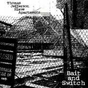 Bait And Switch , Thomas Jefferson Slave Apartments