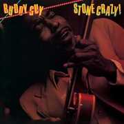 Stone Crazy , Buddy Guy