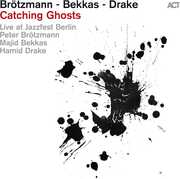 Catching Ghosts , Peter Brotzmann