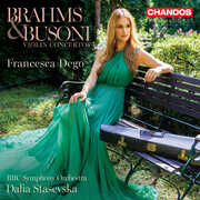 Brahms & Busoni: Violin Concertos , Francesca Dego