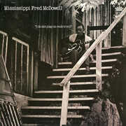 I Do Not Play No Rock 'n' Roll , Mississippi Fred McDowell