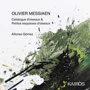 Olivier Messiaen: Catalogue D'oiseaux & Petites Esquisses D'oiseaux , Alfonso Gomez