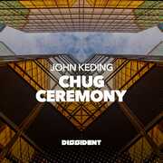 Chug /  Ceremony , John Keding