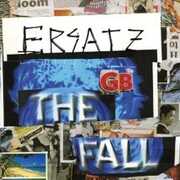Fall - Ersatz GB [Import] , The Fall