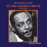 At the Golden Circle 3 , Bud Powell