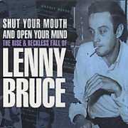 Shut Your Mouth And Open Your Mind , Lenny Bruce