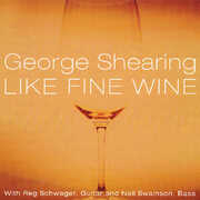 Like Fine Wine , George Shearing