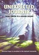 Unexpected Journey From Cancer to a Higher Caller 