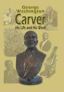 The Life of George Washington Carver