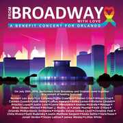 From Broadway With Love - A Benefit Concert for Orlando /  Various , Various