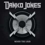 Never Too Loud , Danko Jones