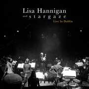 Live In Dublin , Lisa Hannigan & Stargaze