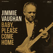 Baby Please Come Home , Jimmie Vaughan