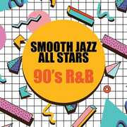 90's R&B , The Smooth Jazz All Stars