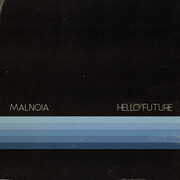 Hello Future , Malnoia