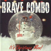 It's Christmas Man , Brave Combo