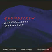 Multicolored Midnight , Thumbscrew
