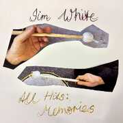 All Hits: Memories , Jim White