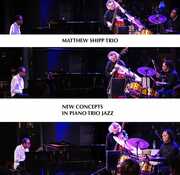New Concepts in Piano Trio Jazz , Matthew Shipp