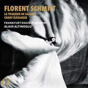 Schmitt: La Tragedie de Salome & Chant elegiaque , Alain Altinoglu