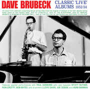 Classic Live Albums 1952-54 , Dave Brubeck