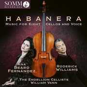 Habanera - Music for Eight Cellos & Voice , Ana Beard Fernandez