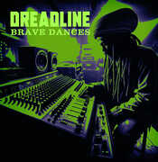 Brave Dances , Dreadline