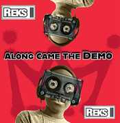 Along Came The Demo , Reks