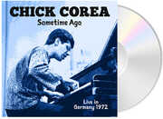 Some Time Ago: Live In Germany 1972 , Chick Corea