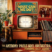 What Can We Do? , Anthony Paule Soul Orchestra