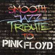 Smooth Jazz Tribute to Pink Floyd , The Smooth Jazz All Stars