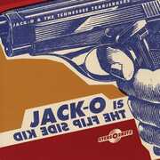 Jack-O Is The Flip Side Kid , Jack-O & the Tearjerkers