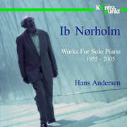 Works for Solo Piano 1955-2005: Ib Norholm , Hans Andersen