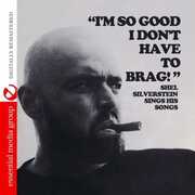 I'm So Good I Don't Have to Brag , Shel Silverstein