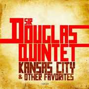 Kansas City & Other Favorites , Sir Douglas Quintet