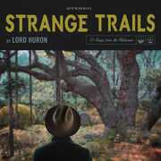 Strange Trails , Lord Huron